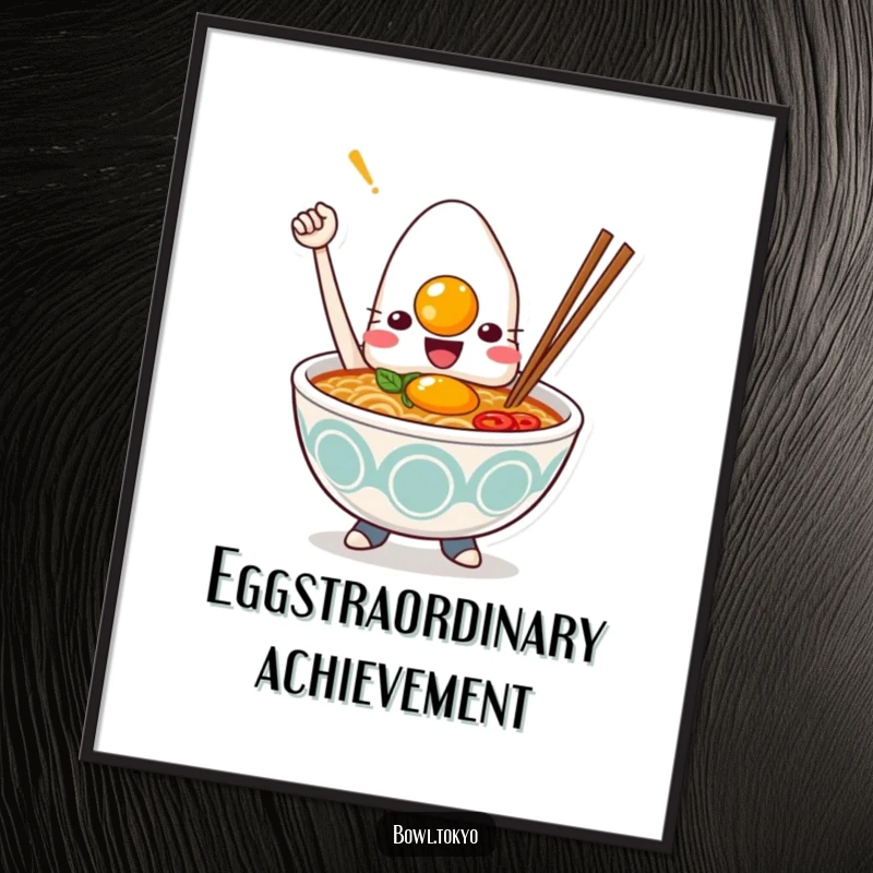 Funny Kawaii ramen bowl poster, triumphant character holding a perfectly cooked egg, vibrant art, foodie humor, wall decor.