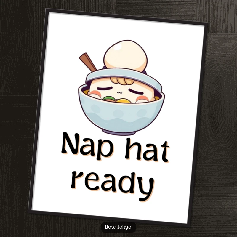 Funny Ramen Poster: Sleepy ramen bowl character depicted comically wearing a tiny egg on its head like a hat.