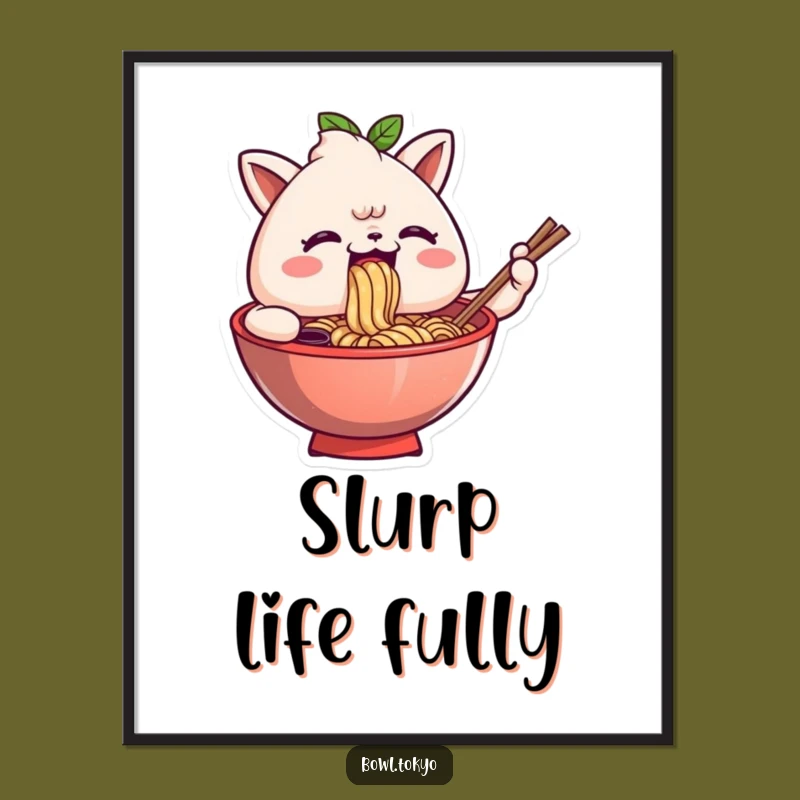 Funny Ramen Bowl Slurp Art Print - Hilarious Noodle Character Wall Decor Gift