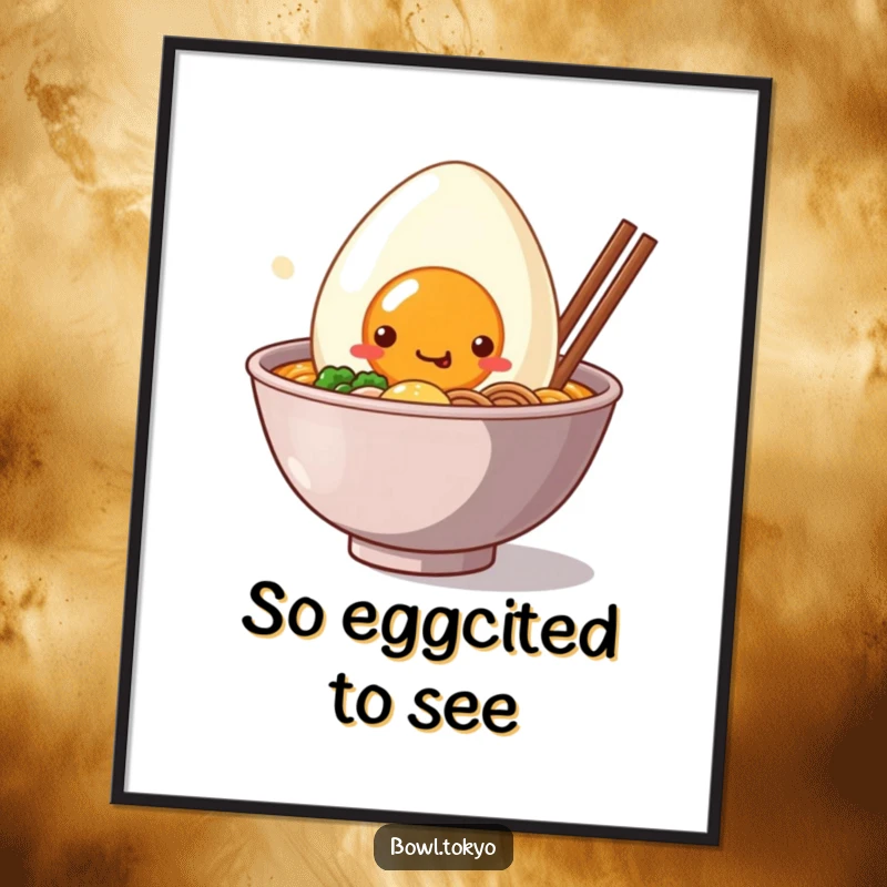 Funny Poster: A kawaii ramen bowl character accompanied by a giant, smiling egg, creating a heartwarming and cute scene.