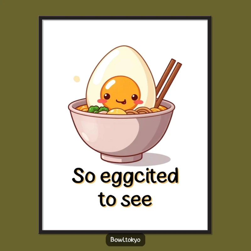 Funny Ramen Poster - Kawaii Smiling Egg Art Print