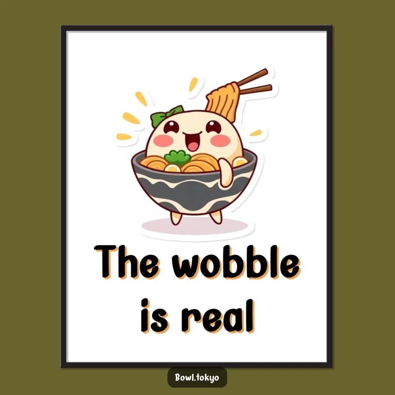 Funny Wobbling Ramen Poster: Hilarious Art for Your Wall