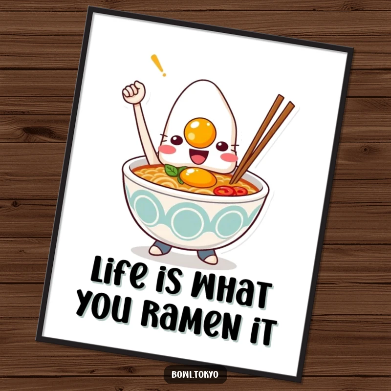 Funny Free Printable Wall Art: A triumphant Kawaii ramen bowl character holds a perfectly cooked egg, ready to celebrate.