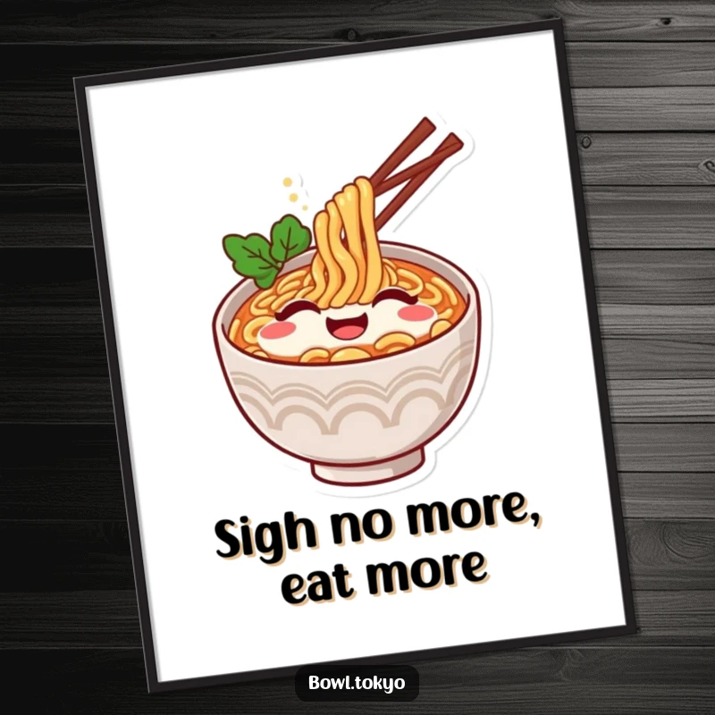 Funny Free Printable ramen bowl art, sighing contentedly, conveying peace and happiness, quirky downloadable wall decor, print at home.