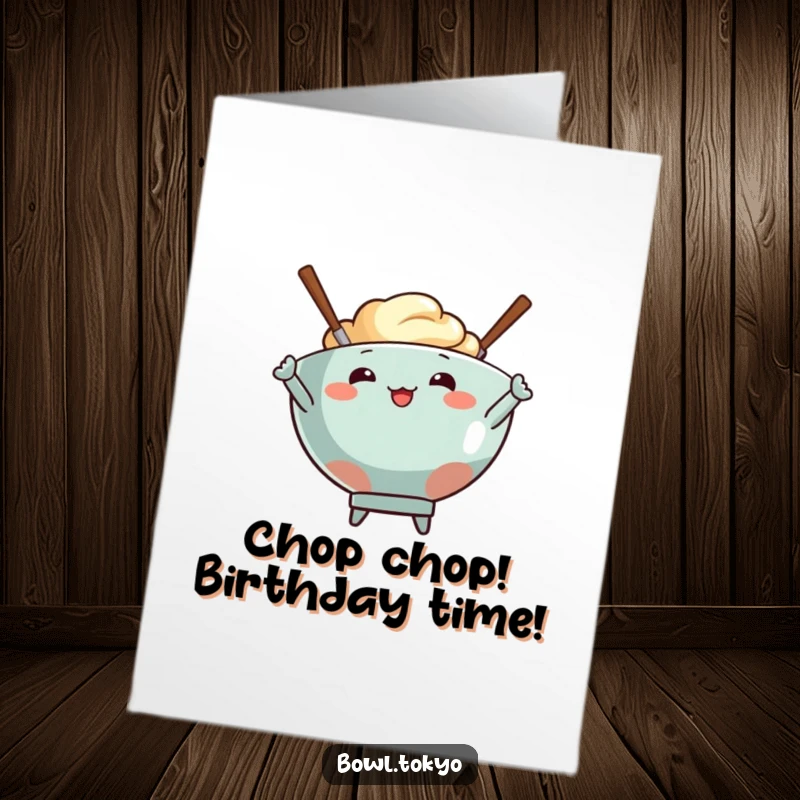 Funny Free Printable Birthday Card showing a food bowl character striking a dynamic pose with energetic chopsticks.