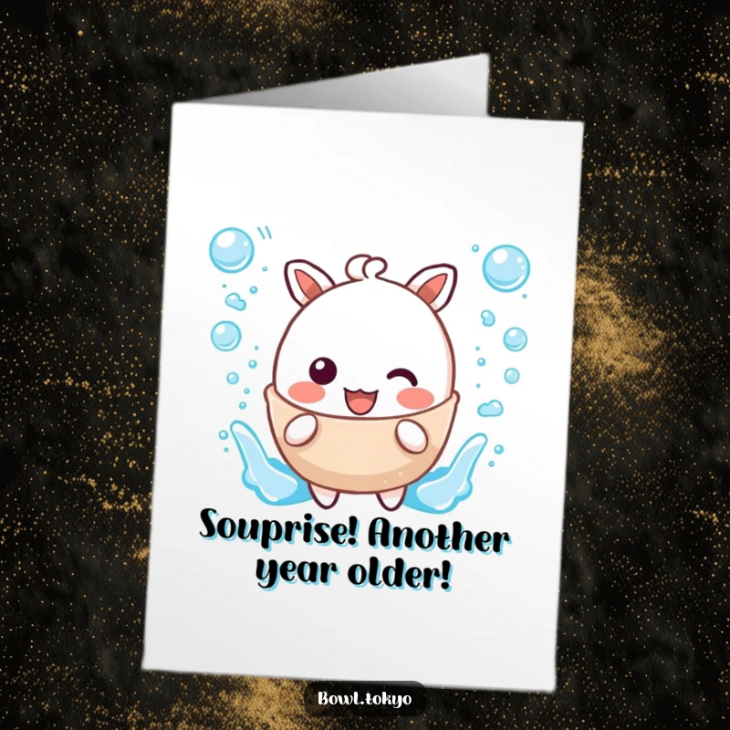 Funny Free Printable Birthday Card featuring a kawaii broth character joyfully splashing with bubble accents.