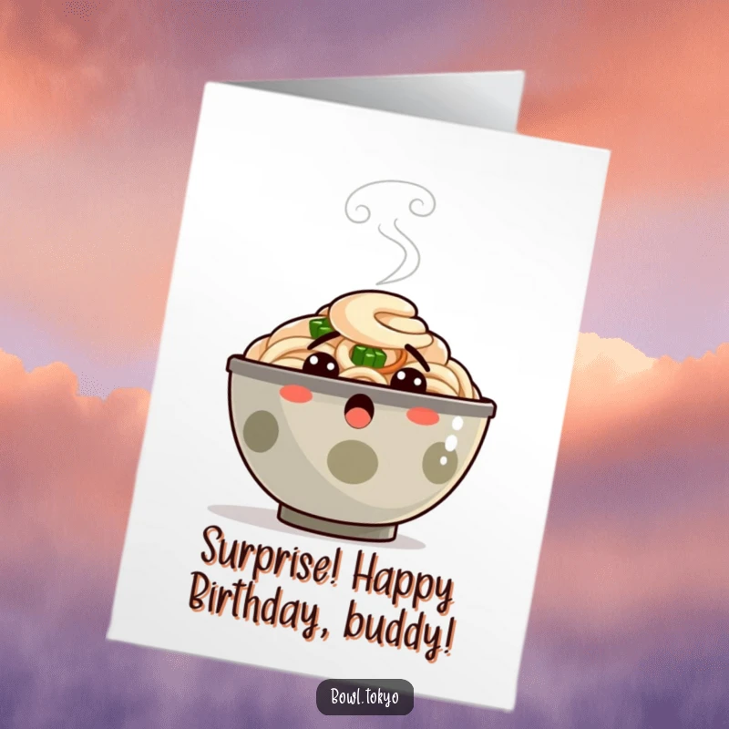 Funny free printable birthday card of a ramen bowl character with steam puffing out its top, showing a hilarious surprised expression.