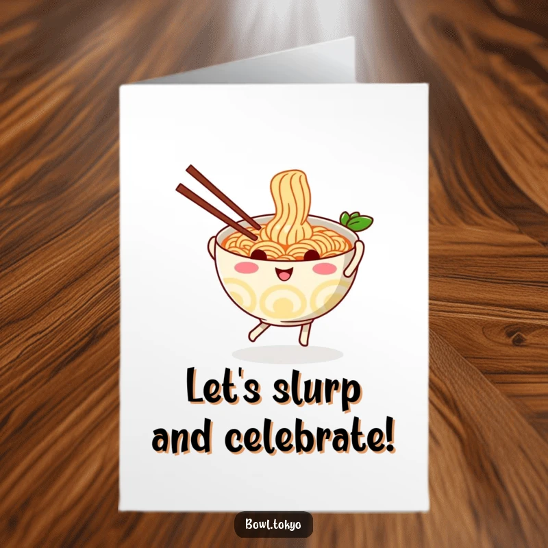 Funny free printable birthday card of a joyful ramen bowl character doing a silly jig, holding chopsticks playfully.