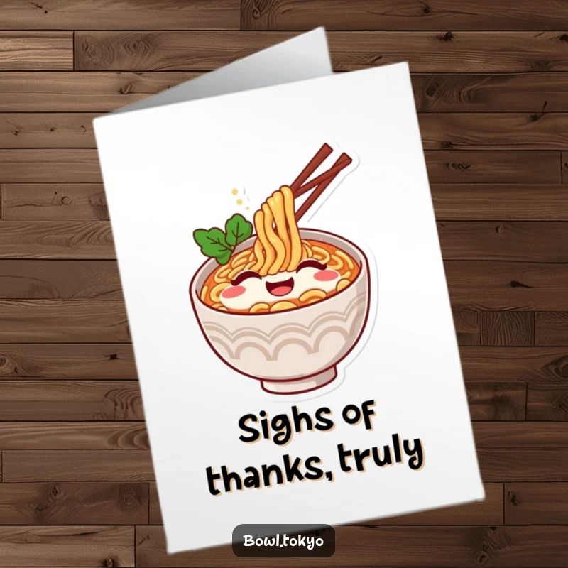 Funny Free Printable ramen bowl card, sighing contentedly, expressing deep gratitude, humorous downloadable thank you note.